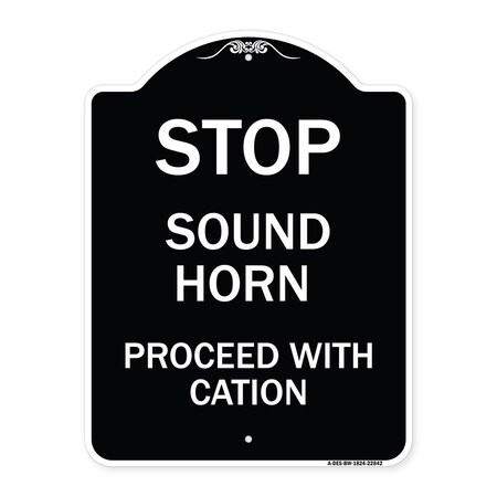 Signmission Stop Sound Horn Before Proceeding W/ Heavy-Gauge Aluminum Sign, 24" x 18", BW-1824-22842 A-DES-BW-1824-22842